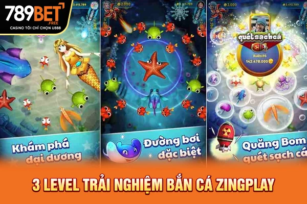 3 level trải nghiệm bắn cá Zingplay