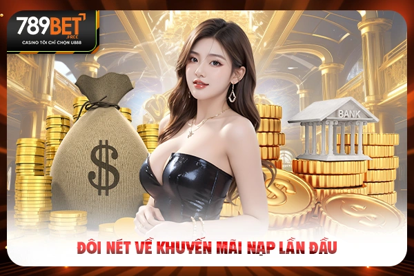 Đôi nét về khuyến mãi nạp lần đầu