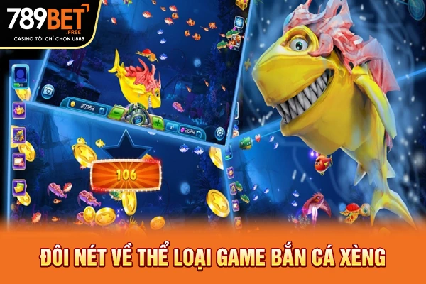Đôi nét về thể loại game bắn cá xèng