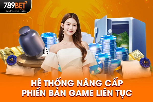 Hệ thống nâng cấp phiên bản game liên tục