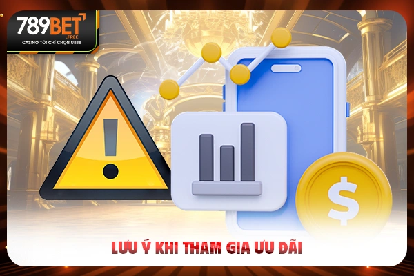 Lưu ý khi tham gia ưu đãi