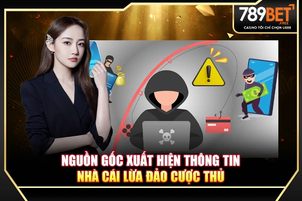Nguồn gốc xuất hiện thông tin nhà cái lừa đảo cược thủ
