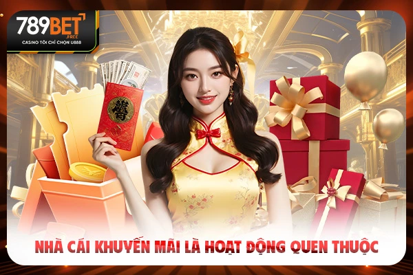 Nhà cái khuyến mãi là hoạt động quen thuộc