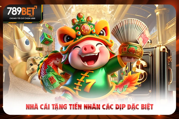 Nhà cái tặng tiền nhân các dịp đặc biệt