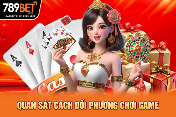 Quan sát cách đối phương chơi game