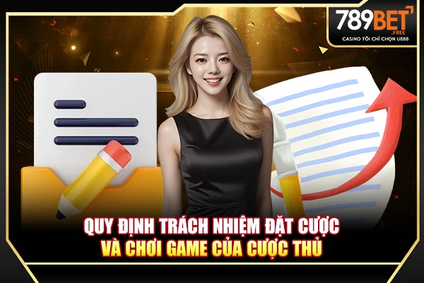 Quy định trách nhiệm đặt cược và chơi game của cược thủ