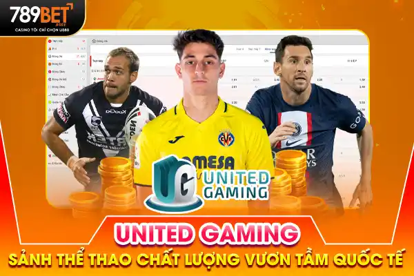 United Gaming - Sảnh Thể Thao Chất Lượng Vươn Tầm Quốc Tế